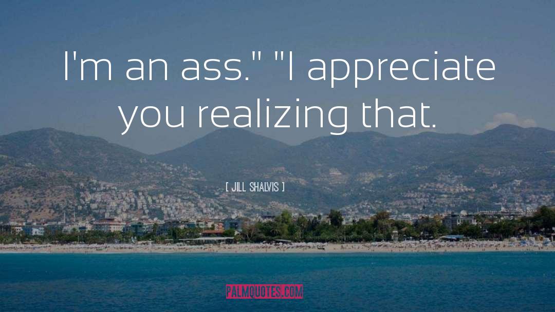 Appreciate You quotes by Jill Shalvis