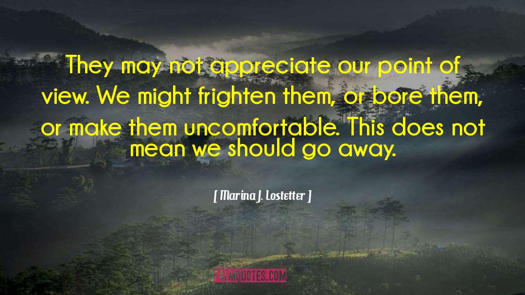 Appreciate You quotes by Marina J. Lostetter