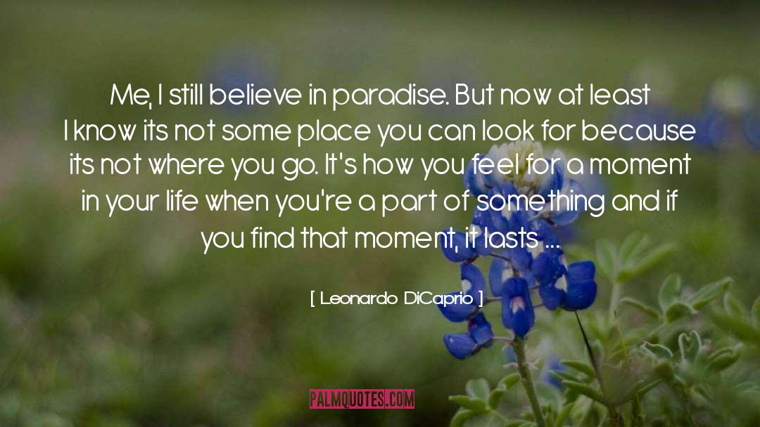 Appreciate Your Life quotes by Leonardo DiCaprio