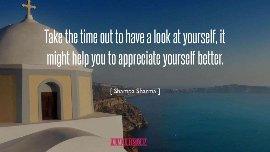 Appreciate Yourself quotes by Shampa Sharma