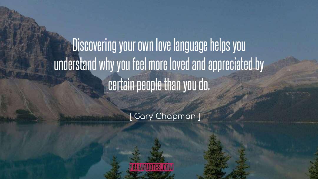 Appreciated quotes by Gary Chapman