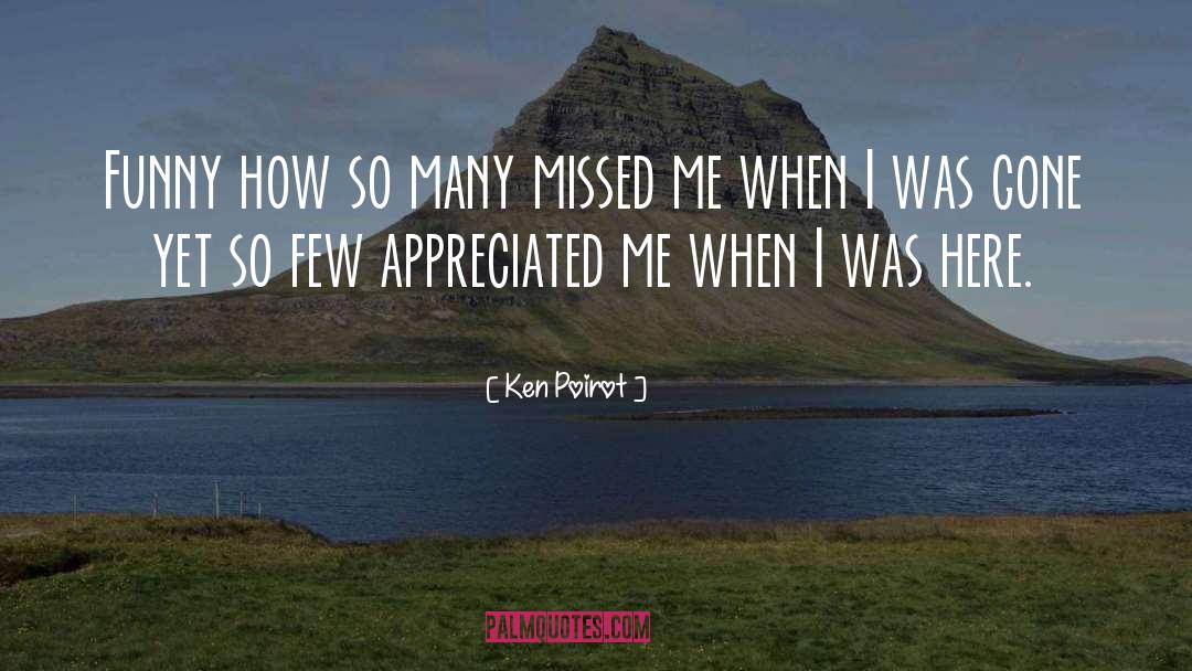 Appreciated quotes by Ken Poirot