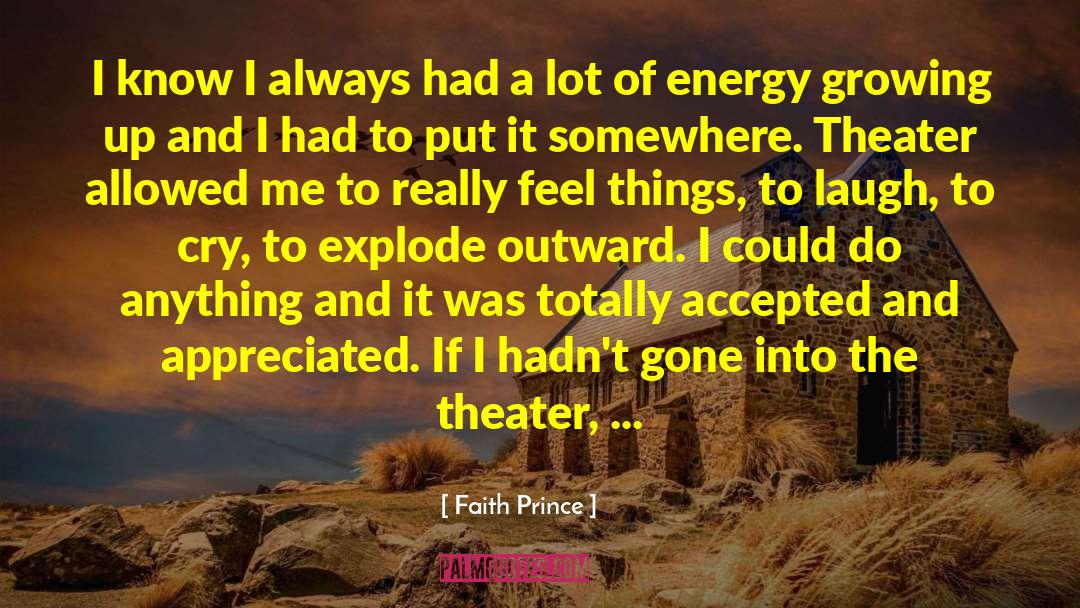Appreciated quotes by Faith Prince