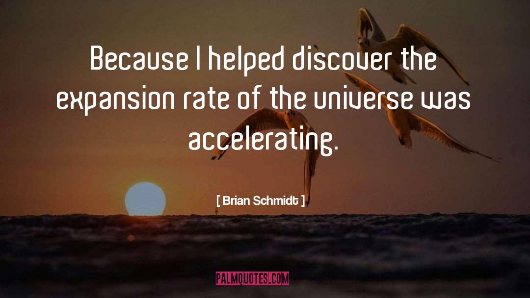 Appreciating The Universe quotes by Brian Schmidt