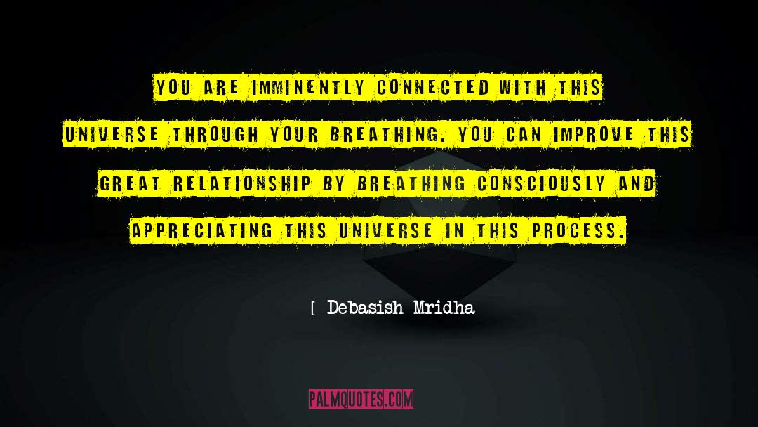 Appreciating The Universe quotes by Debasish Mridha