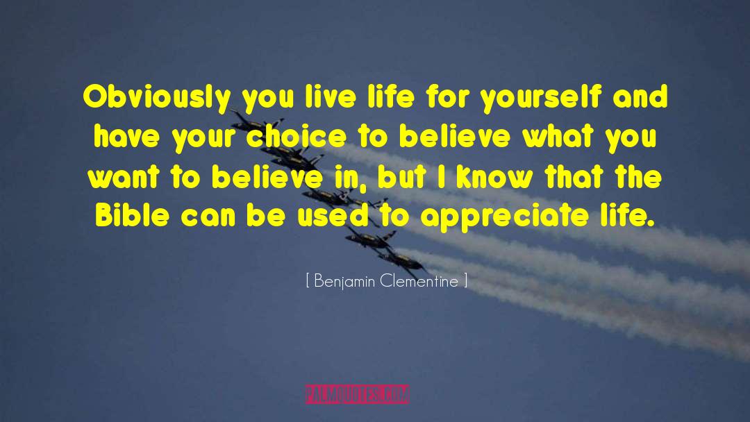 Appreciating Your Life quotes by Benjamin Clementine