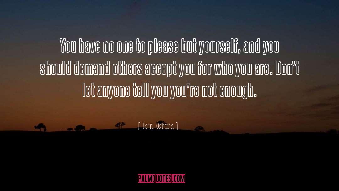 Appreciating Yourself And Others quotes by Terri Osburn