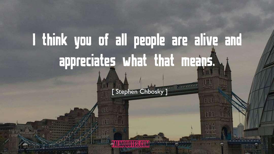 Appreciation Of People quotes by Stephen Chbosky