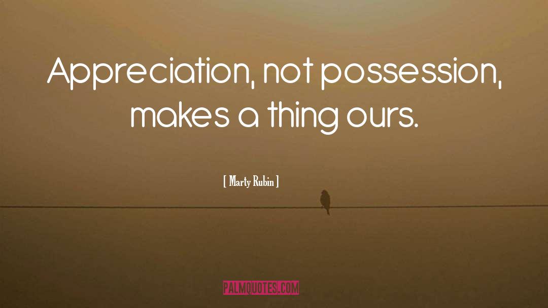 Appreciation quotes by Marty Rubin