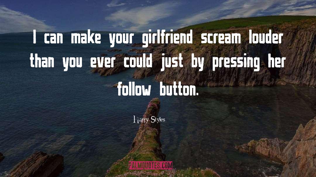 Appreciation Your Girlfriend quotes by Harry Styles