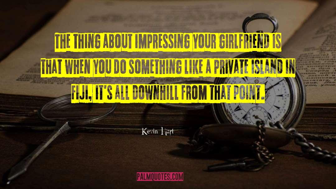 Appreciation Your Girlfriend quotes by Kevin Hart