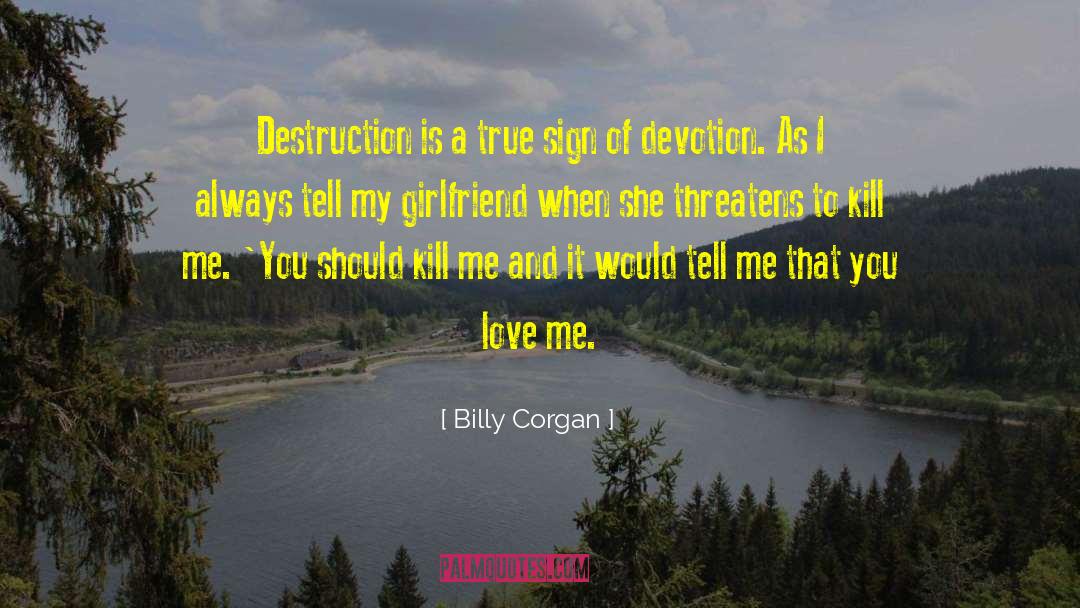 Appreciation Your Girlfriend quotes by Billy Corgan