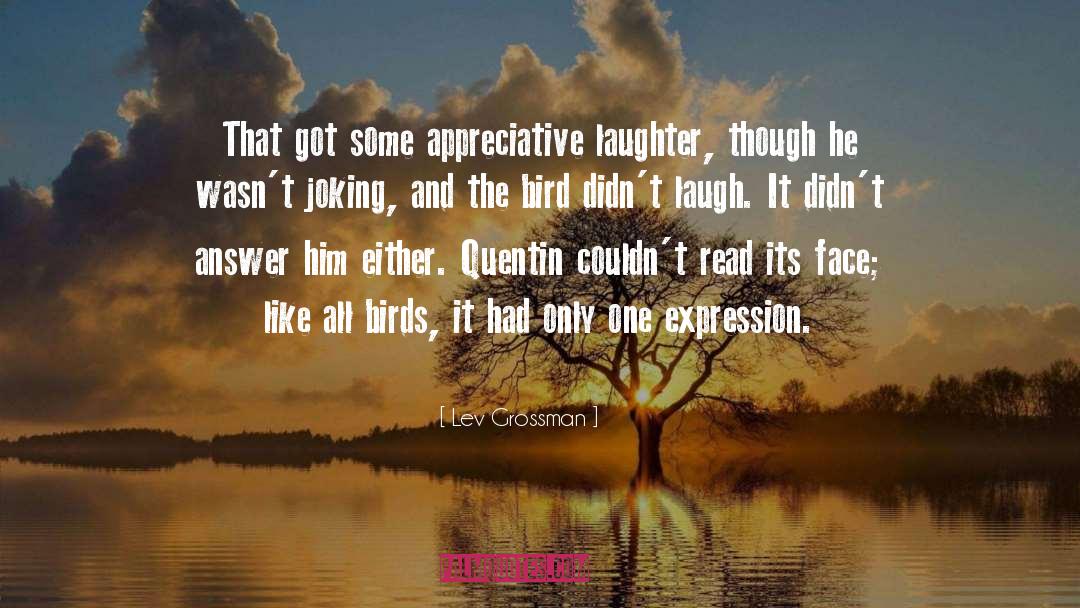 Appreciative quotes by Lev Grossman