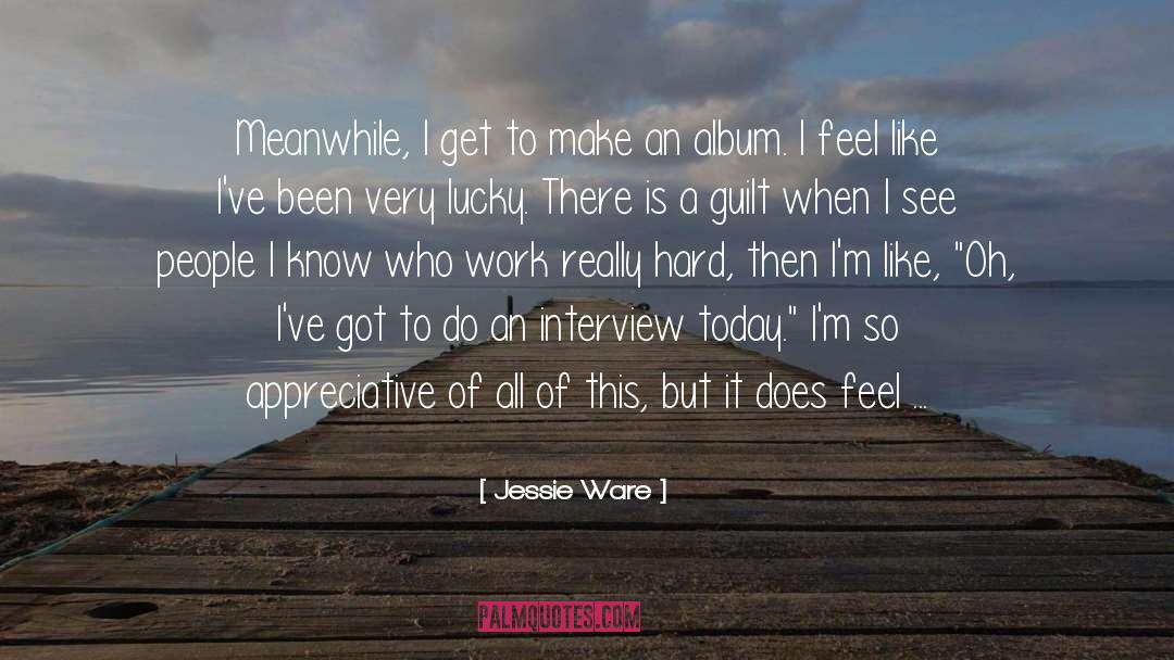 Appreciative quotes by Jessie Ware
