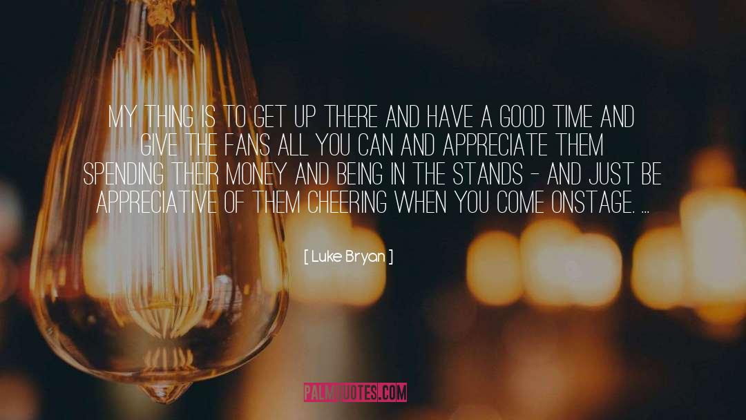 Appreciative quotes by Luke Bryan