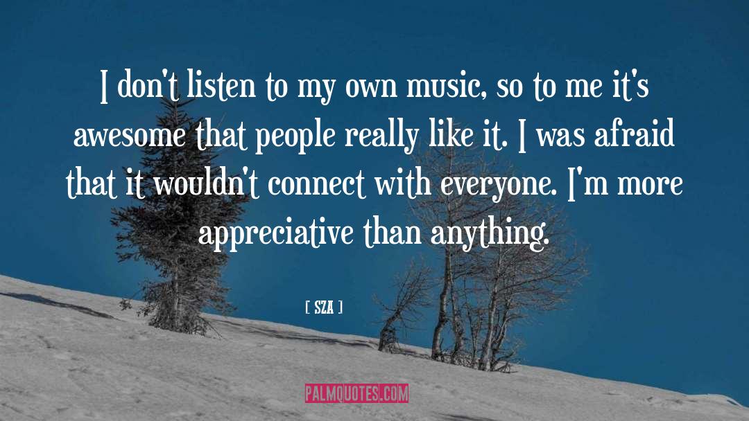 Appreciative quotes by SZA