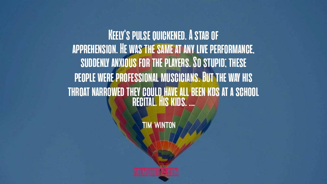 Apprehension quotes by Tim Winton