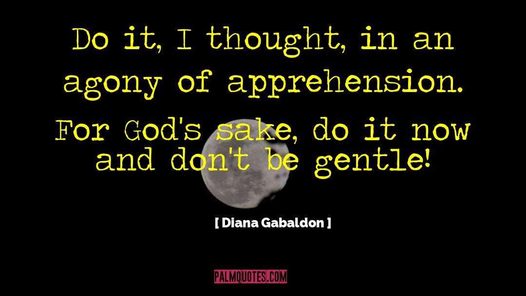 Apprehension quotes by Diana Gabaldon