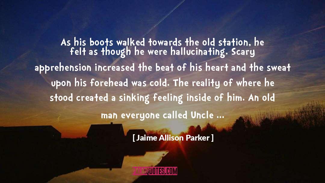 Apprehension quotes by Jaime Allison Parker