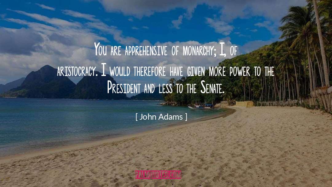 Apprehensive quotes by John Adams