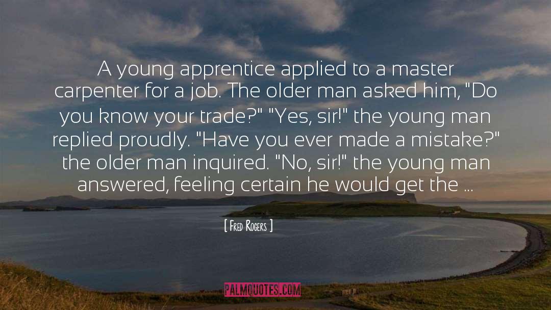 Apprentice quotes by Fred Rogers