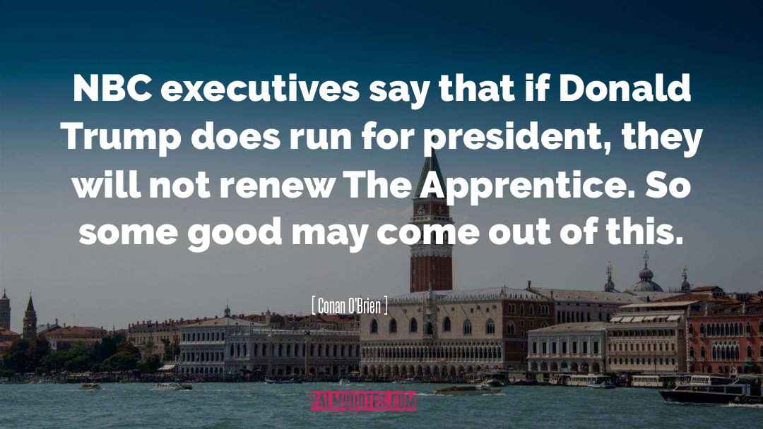 Apprentice quotes by Conan O'Brien