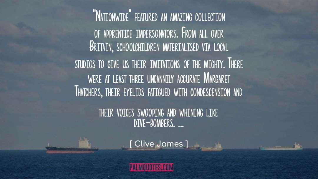 Apprentice quotes by Clive James