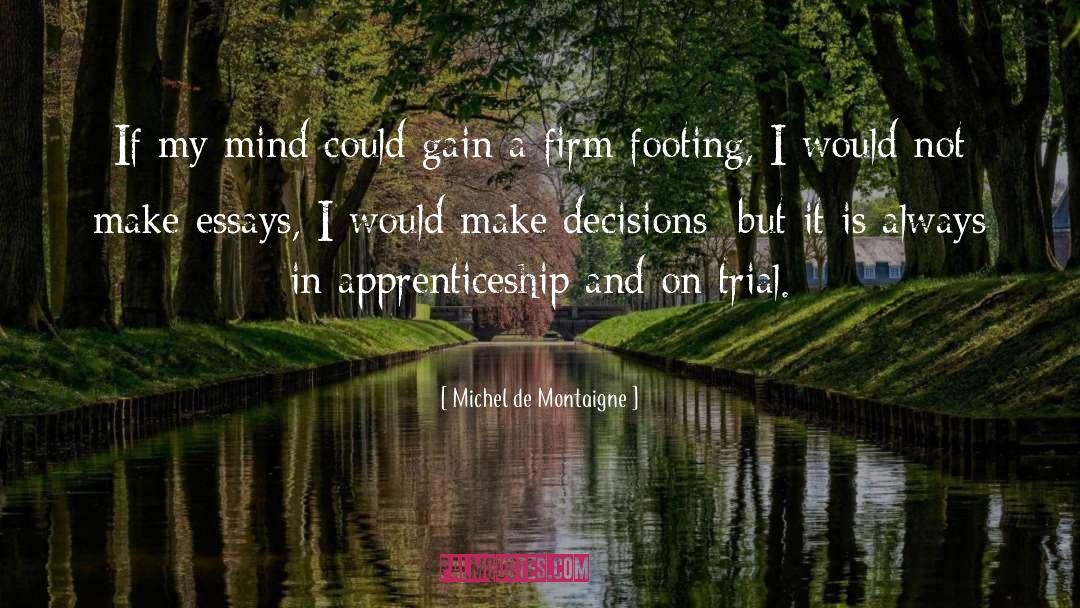 Apprenticeship quotes by Michel De Montaigne