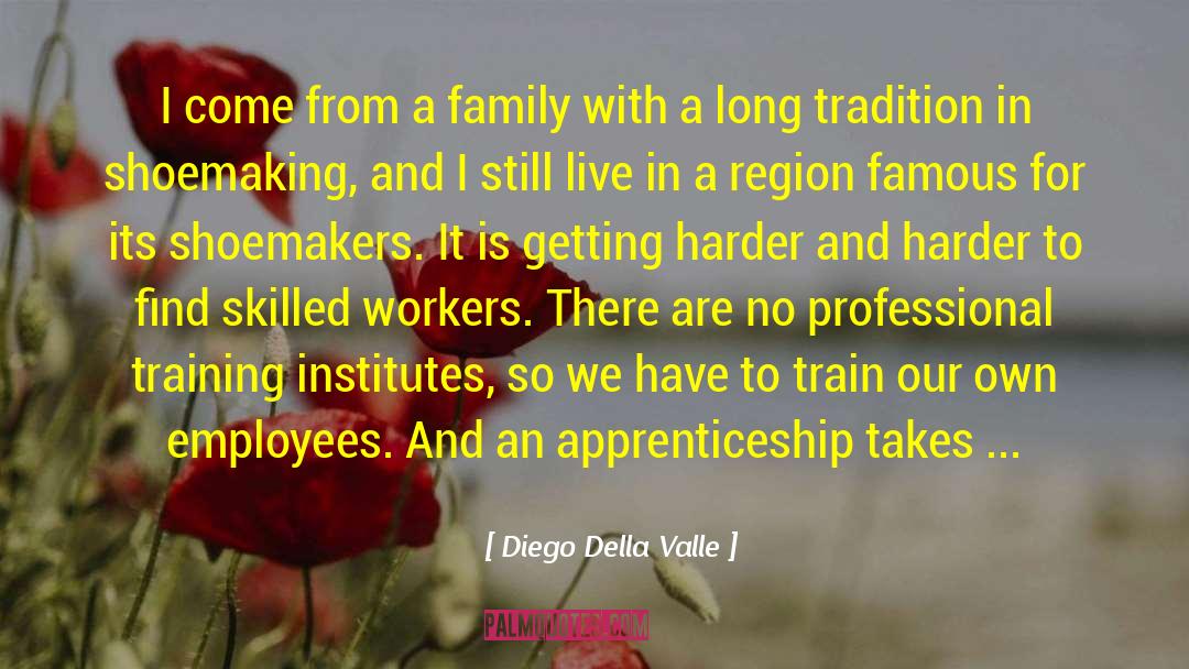 Apprenticeship quotes by Diego Della Valle