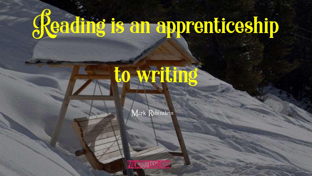 Apprenticeship quotes by Mark Rubinstein