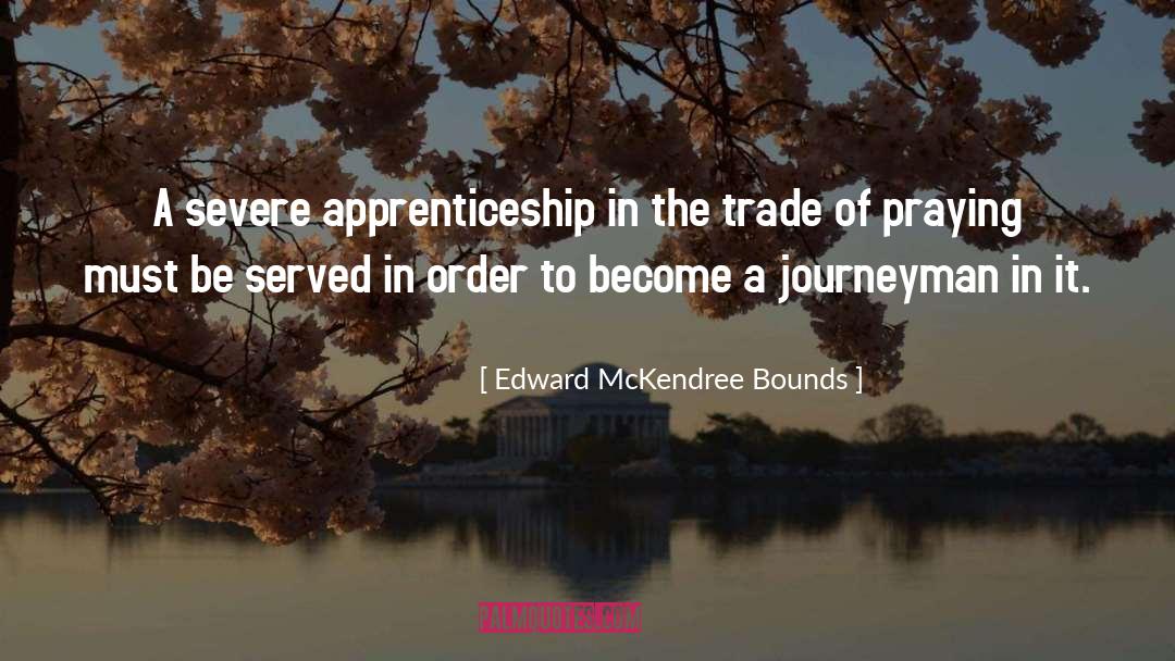 Apprenticeship quotes by Edward McKendree Bounds