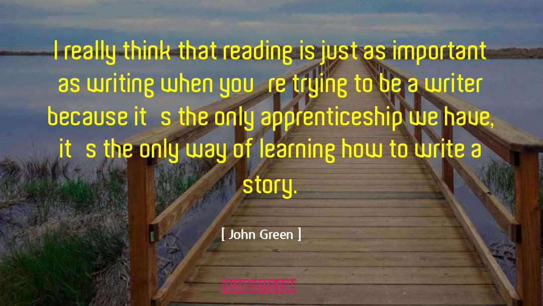 Apprenticeship quotes by John Green