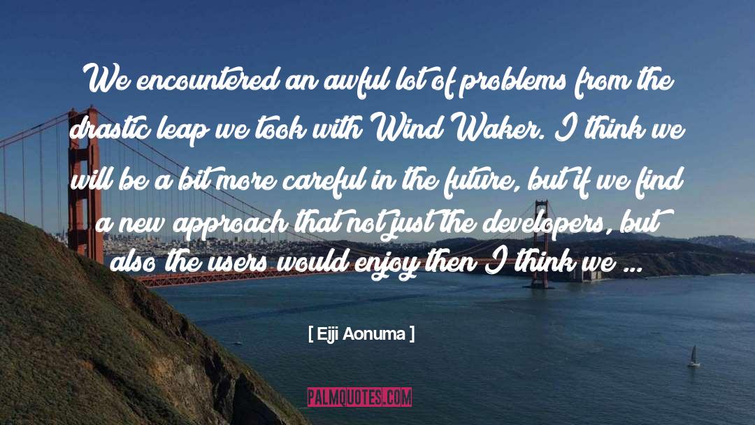 Approach quotes by Eiji Aonuma