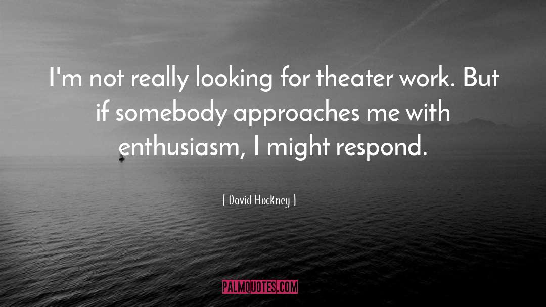 Approaches quotes by David Hockney