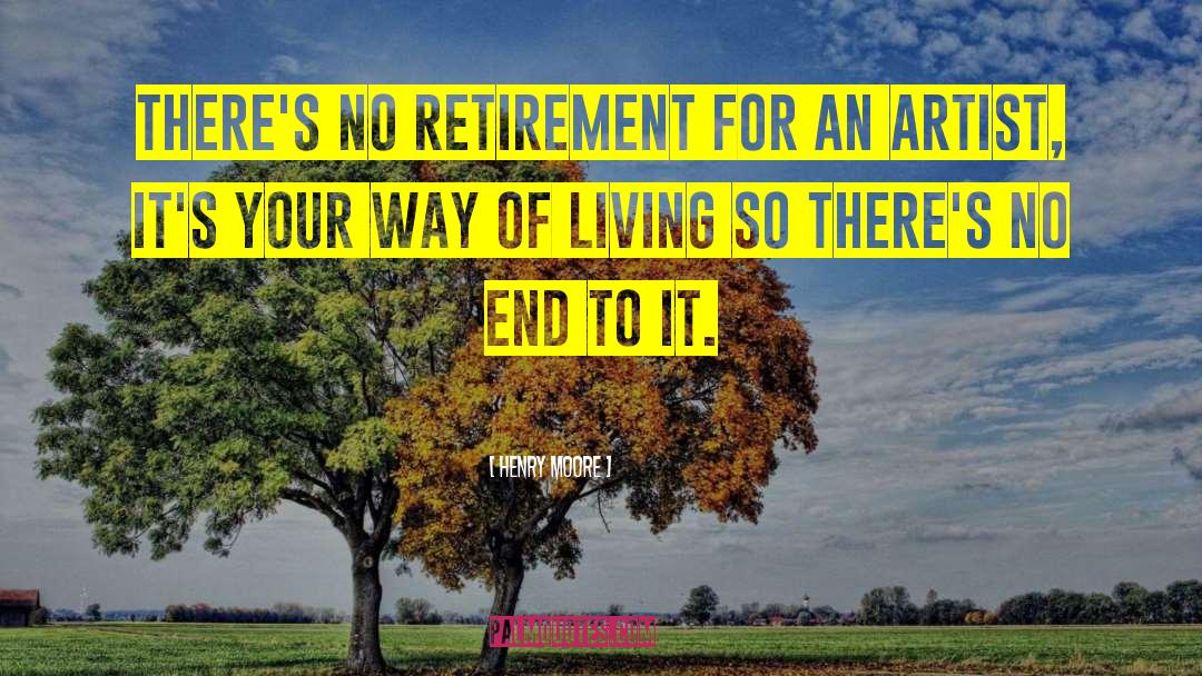 Approaching Retirement quotes by Henry Moore