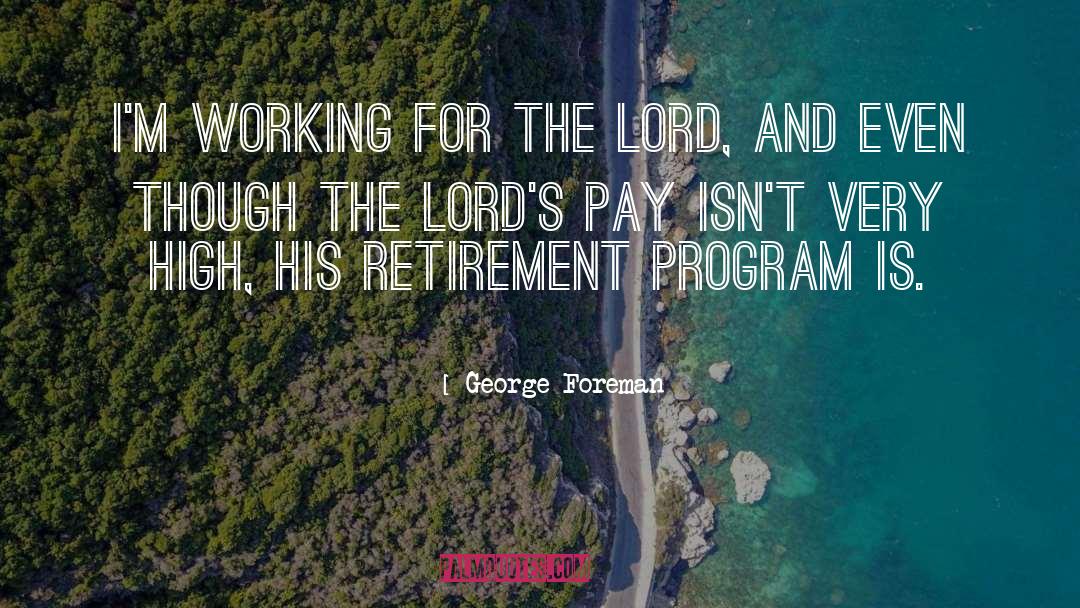 Approaching Retirement quotes by George Foreman