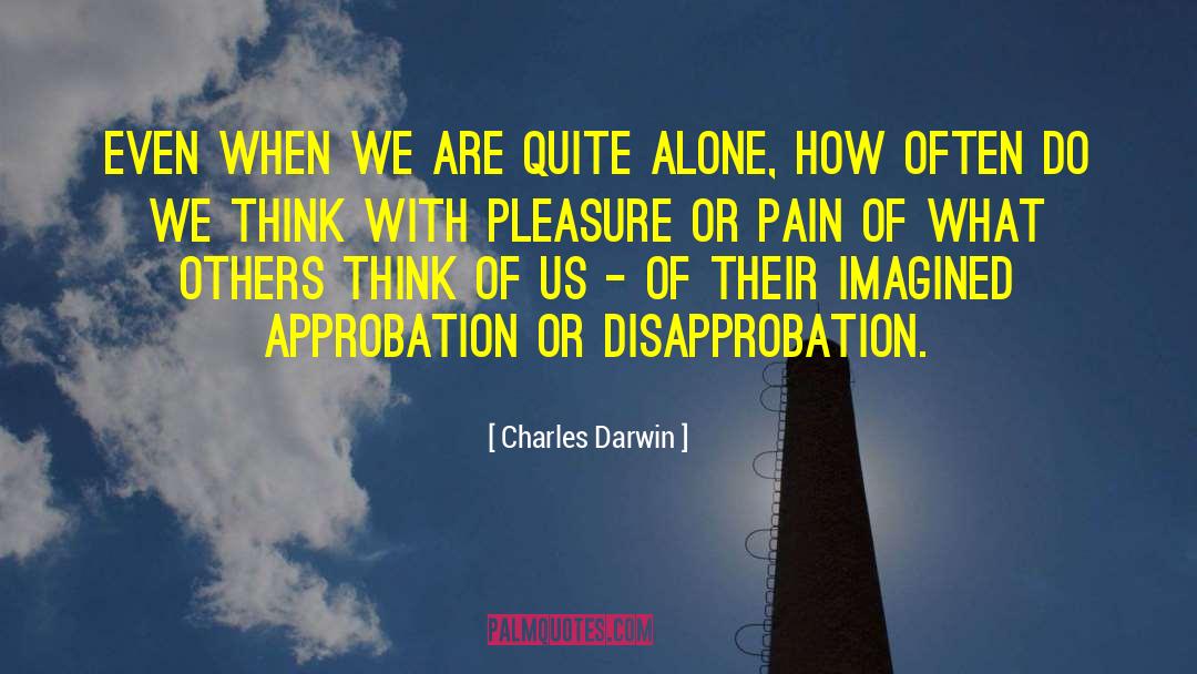 Approbation quotes by Charles Darwin