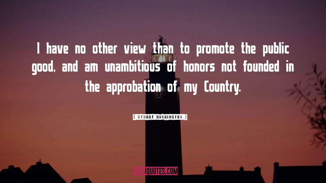 Approbation quotes by George Washington