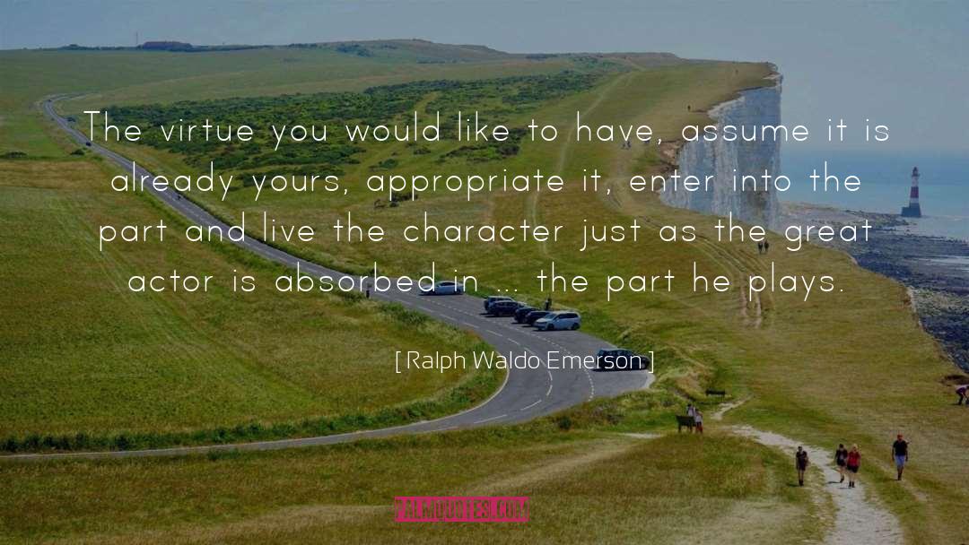 Appropriate quotes by Ralph Waldo Emerson