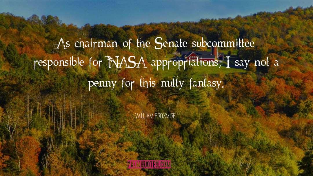 Appropriation quotes by William Proxmire
