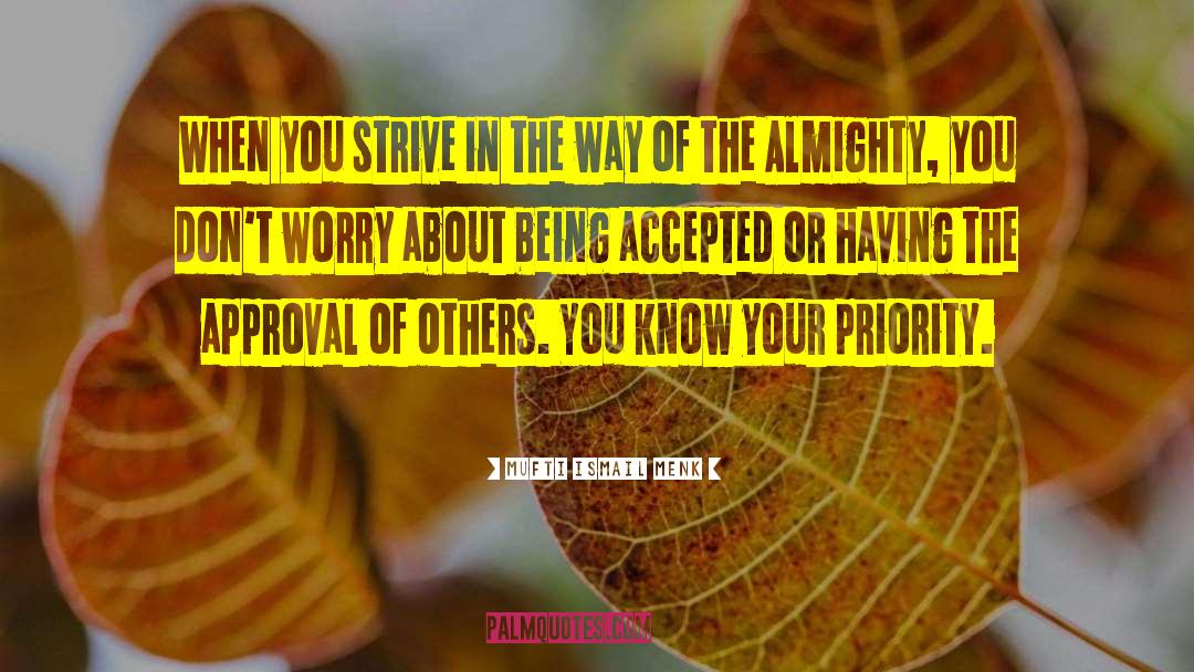 Approval Of Others quotes by Mufti Ismail Menk