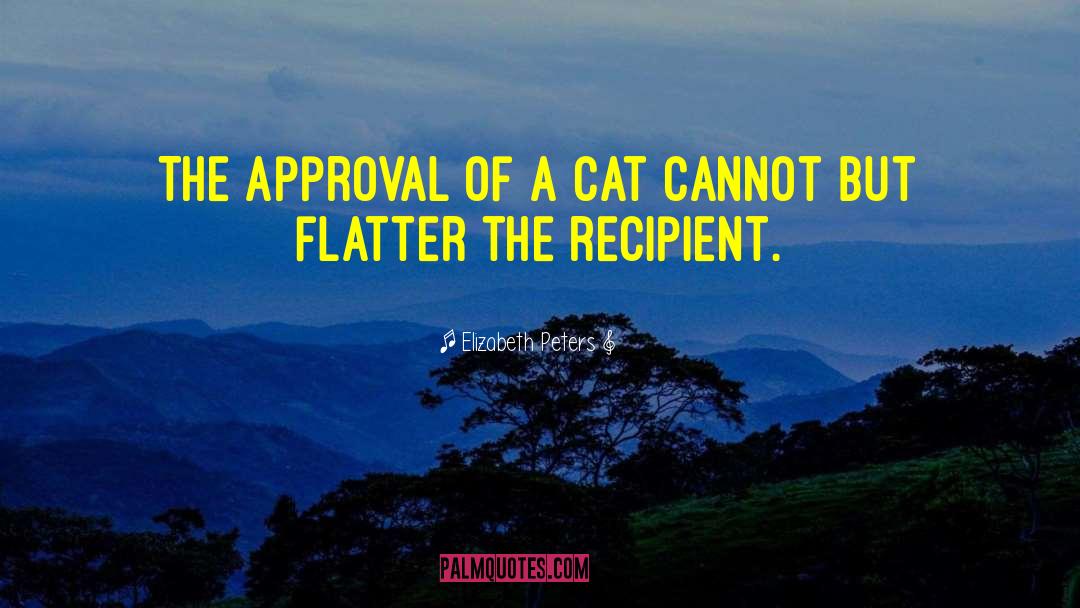 Approval Of Others quotes by Elizabeth Peters