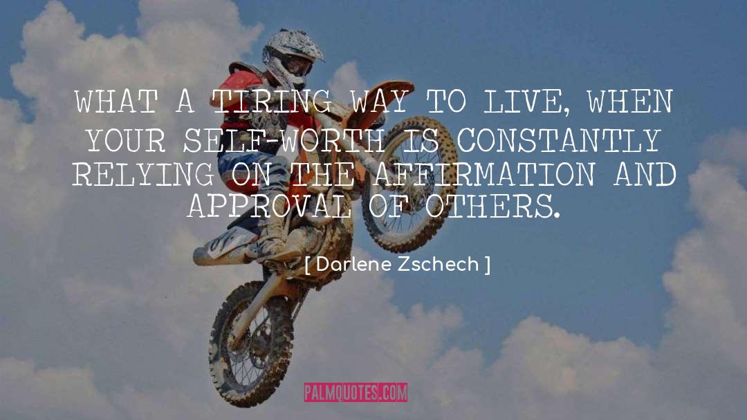 Approval Of Others quotes by Darlene Zschech