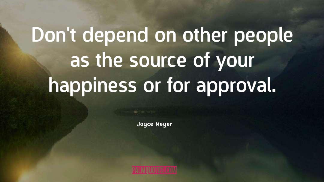 Approval quotes by Joyce Meyer