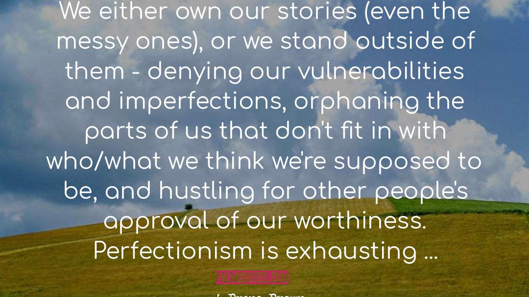 Approval quotes by Brene Brown