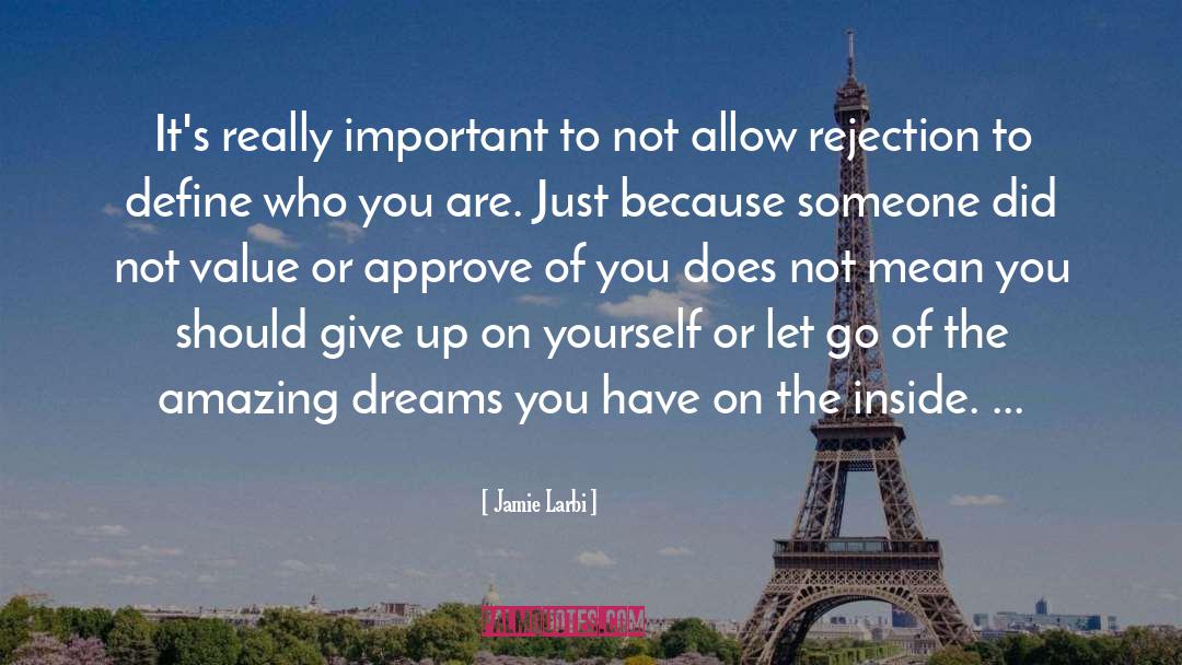 Approve Of Yourself quotes by Jamie Larbi