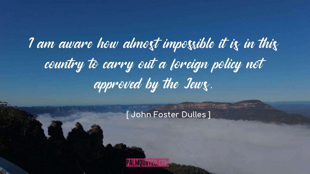 Approved quotes by John Foster Dulles