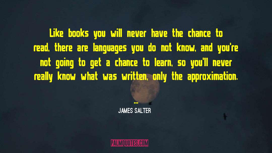 Approximation quotes by James Salter