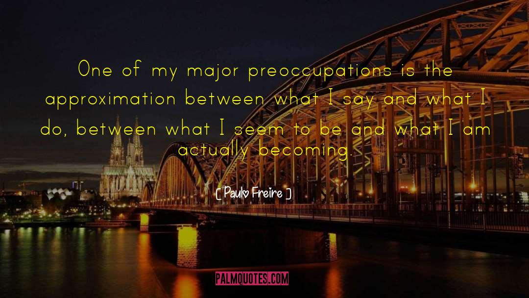 Approximation quotes by Paulo Freire