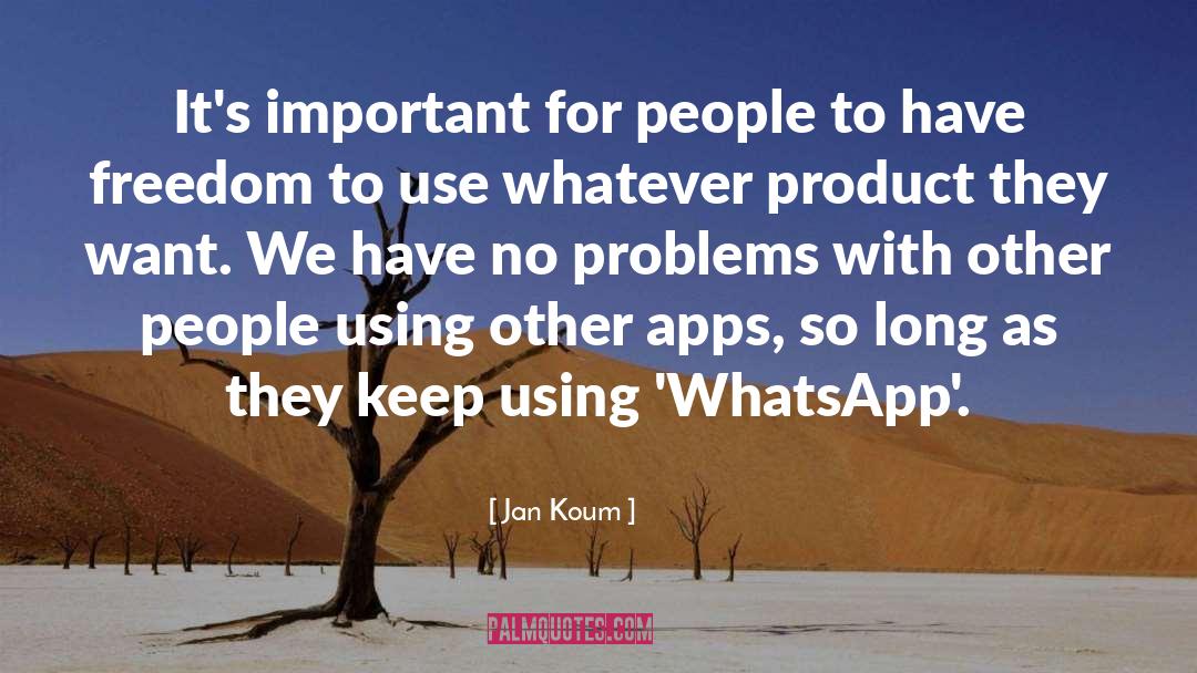Apps quotes by Jan Koum